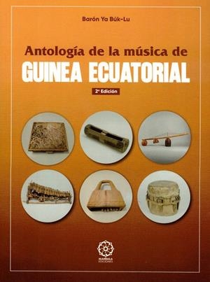 ANTOLOGÍA DE LA MÚSICA DE GUINEA ECUATORIAL | 9791387721220 | YA BUK-LUK, BARON