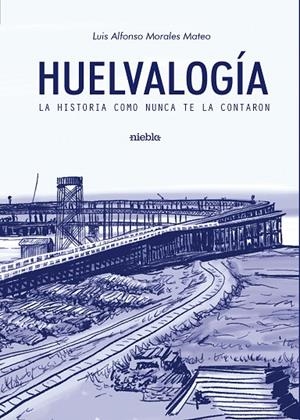 HUELVALOGÍA | 9788412989731 | MORALES MATEO, LUIS ALFONSO