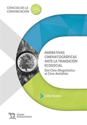 NARRATIVAS CINEMATOGRAFICAS ANTE LA TRANSICIÓN ECOSOCIAL. DEL CINE-DIAGNÓSTICO AL CINE-ANTÍDOTO | 9788410815360 | PERALTA, LIDIA