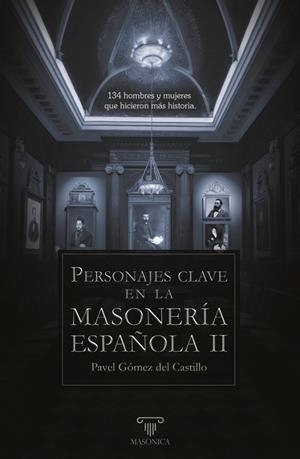 PERSONAJES CLAVE EN LA MASONERIA ESPAÑOLA II | 9791387560508 | GOMEZ DEL CASTILLO, PAVEL