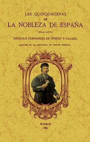 QUINQUAGENAS DE LA NOBLEZA DE ESPAÑA, LAS | 9788411711210 | GERNANDEZ DE OVIEDO Y VALDÉS, GONZALO