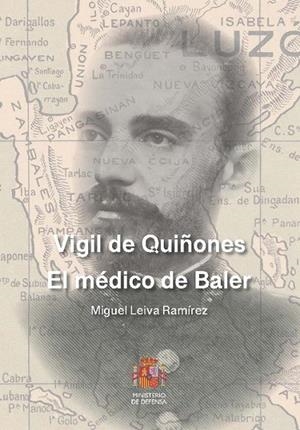 VIGIL DE QUINONES. EL MEDICO DE BALER | 9788410830080 | LEIVA RAMIREZ, MIGUEL