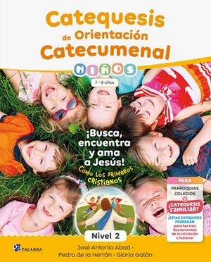 CATEQUESIS DE ORIENTACIÓN CATECUMENAL NIVEL 2 NIÑOS | 9788413684871 | ABAD, JOSÉ ANTONIO