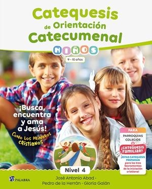 CATEQUESIS DE ORIENTACIÓN CATECUMENAL NIVEL 4 NIÑOS | 9788413684895 | ABAD, JOSÉ ANTONIO