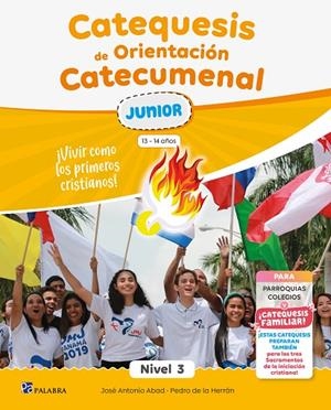 CATEQUESIS DE ORIENTACIÓN CATECUMENAL NIVEL 3 JUNIOR | 9788413684925 | ABAD, JOSÉ ANTONIO