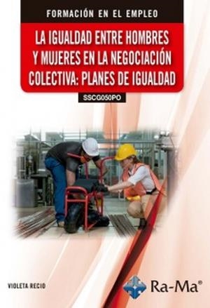 IGUALDAD ENTRE HOMBRES Y MUJERES EN LA NEGOCIACIÓN COLECTIVA, LA | 9788410360648 | RECIO, VIOLETA