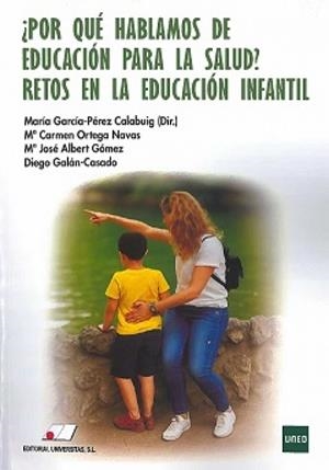 POR QUE HABLAMOS DE EDUCACIÓN PARA LA SALUD? RETOS EN LA EDUCACIÓN INFANTIL | 9788479916596 | GARCIA PEREZ, MARIA