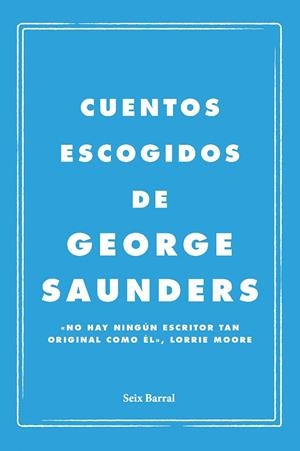 CUENTOS ESCOGIDOS | 9788432249143 | SAUNDERS, GEORGE