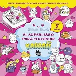 SUPER LIBRO PARA COLOREAR KAWAII, EL | 9788410427150 | QUIRK, ABBIE