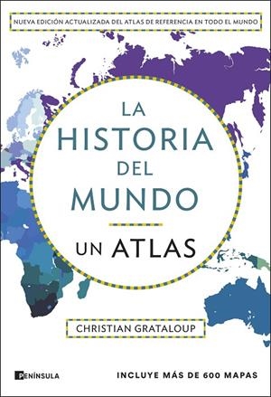 HISTORIA DEL MUNDO, LA. UN ATLAS (EDICIÓN AMPLIADA) | 9788411004305 | GRATALOUP, CHRISTIAN