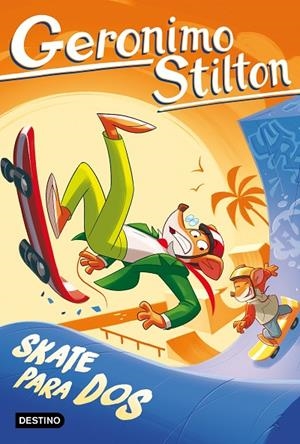 GERONIMO STILTON 103. SKATE PARA DOS | 9788408308904 | STILTON, GERONIMO