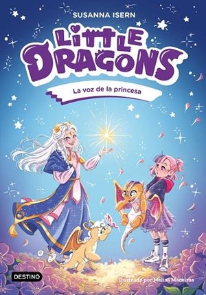 LITTLE DRAGONS 04. LA VOZ DE LA PRINCESA | 9788408311157 | ISERN, SUSANNA
