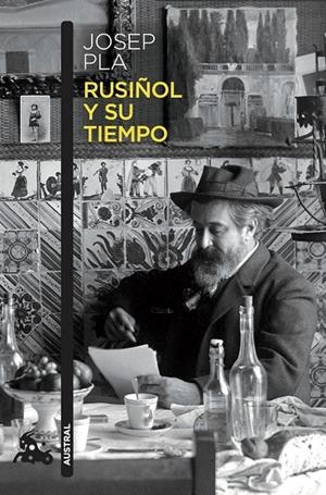 RUSIÑOL Y SU TIEMPO | 9788423368877 | PLA, JOSEP