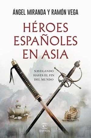 HÉROES ESPAÑOLES EN ASIA | 9788467079302 | MIRANDA, ÁNGEL / VEGA, RAMÓN
