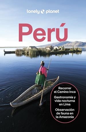 PERÚ : LONELY PLANET [2025] | 9788408307228 | DIFO, HARMONY / EGERTON, ALEX / SAINSBURY, BRENDAN / WATERSON, LUKE