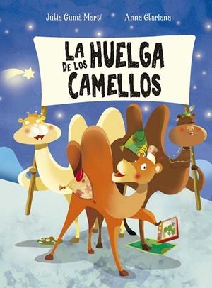 HUELGA DE LOS CAMELLOS, LA | 9788491458807 | GUMÁ MARTÍ, JULIA