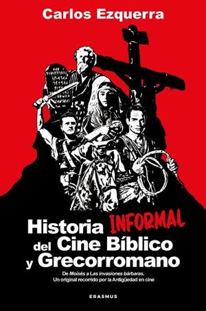 HISTORIA INFORMAL DEL CINE BÍBLICO Y GRECORROMANO | 9788410199101 | EZQUERRA VENDRELL, CARLOS