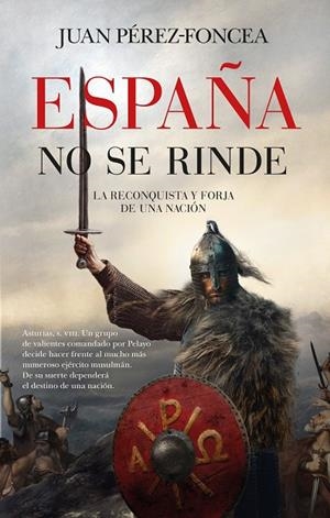 ESPAÑA NO SE RINDE | 9791370201043 | PÉREZ-FONCEA, JUAN