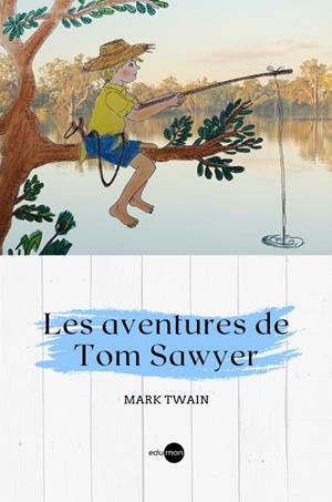 AVENTURES DE TOM SAWYER, LES | 9788410170032 | TWAIN, MARK
