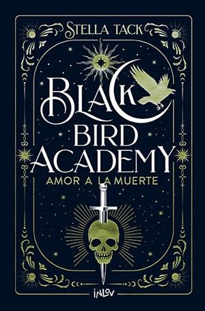 BLACK BIRD ACADEMY 03. AMOR A LA MUERTE | 9788410399044 | TACK, STELLA
