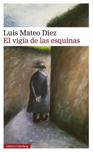 VIGÍA DE LAS ESQUINAS, EL | 9791387605223 | MATEO DÍEZ, LUIS