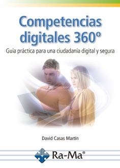 COMPETENCIAS DIGITALES 360º. GUIA PRACTICA PARA UNA CIUDADANIA DIGITAL Y SEGURA | 9791387764951 | CASAS MARTIN, DAVID