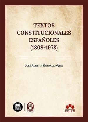 TEXTOS CONSTITUCIONALES ESPAÑOLES (1808-1978) | 9791370113810 | GONZÁLEZ-ARES FERNÁNDEZ, JOSÉ AGUSTÍN