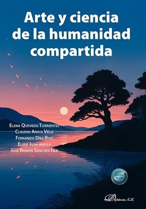 ARTE Y CIENCIA DE LA HUMANIDAD COMPARTIDA | 9791370065706 | QUEVEDO TORRIENTES, ELENA / ARAYA VELIZ,