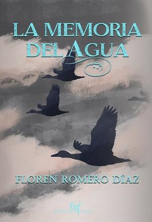 MEMORIA DEL AGUA, LA | 9791399016246 | ROMERO, FLOREN