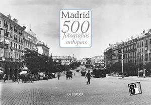 MADRID 500 FOTOGRAFIAS ANTIGUAS | 9788498735895 | EDICIONES LA LIBRERÍA