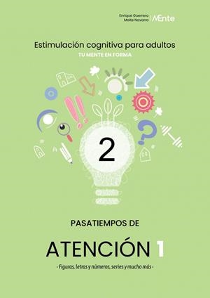 PASATIEMPOS DE ATENCIÓN 1 FIGURAS LETRAS Y NÚMEROS SERRIES | 9788494158117 | GUERRERO, ENRIQUE / NAVARRO, MAITE