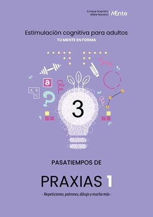 PASATIEMPOS DE PRAXIAS 1 REPETICIONES PATRONES DIBUJO Y MUCHO MÁS | 9788494089268 | GUERRERO, ENRIQUE / NAVARRO, MAITE