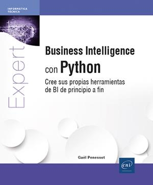 BUSINESS INTELLIGENCE CON PYTHON - CREE SUS PROPIAS HERRAMIENTAS DE BI DE PRINCI | 9782409050923 | PENESSOT, GAEL