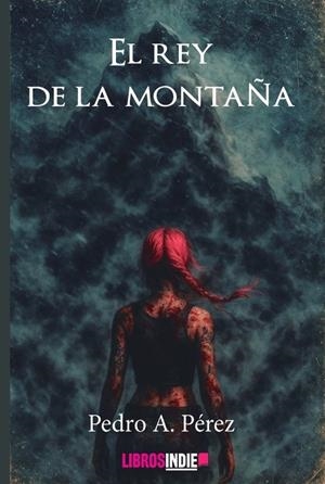 REY DE LA MONTAÑA, EL | 9791387659578 | PEREZ, PEDRO A.