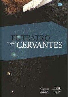 TEATRO SEGÚN CERVANTES, EL | 9789200106781