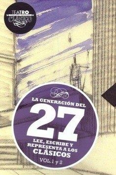 GENERACIÓN DEL 27 LEE ESCRIBE Y REPRESENTA A LOS CLÁSICO, LA | 9789200123290