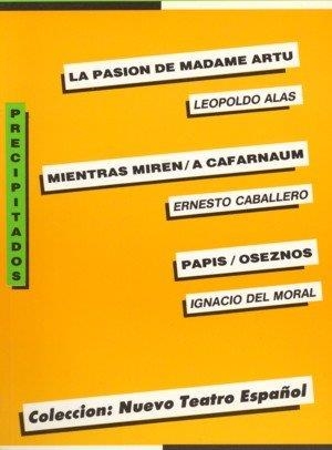 PASIÓN DE MADAME ARTU, LA / MIENTRAS MIREN/A CAFARNAUM / PAPIS / OSEZNOS | 9788487797057 | ALAS, LEOPOLDO / CABALLERO, ERNESTO