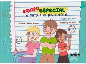 EQUIPO ESPECIAL Y EL MISTERIO DEL BOCATA PERDIDO | 9788410608061 | NIÑO ZAZO, NURIA