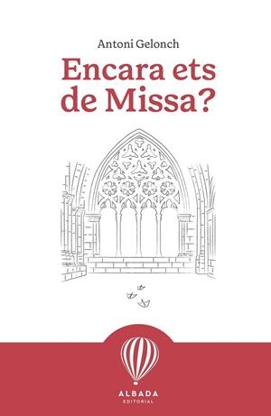 ENCARA ETS DE MISSA | 9791399084214 | GELONCH I VILADEGUT, ANTONI