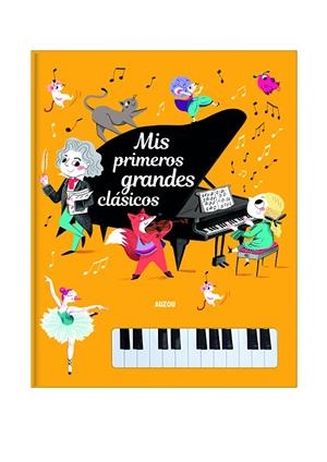 MIS PRIMEROS GRANDES CLÁSICOS. LIBRO PIANO | 9782733868515