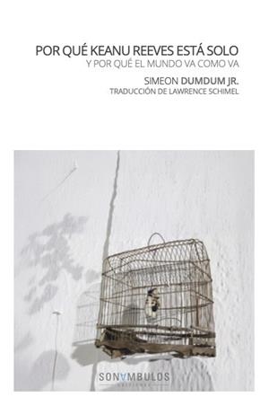 POR QUE KEANU REEVES ESTA SOLO | 9791399026139 | DUMDUM JR., SIMEON