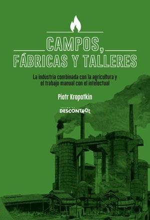 CAMPOS, FÁBRICAS Y TALLERES | 9788418283970 | KROPOTKIN, PIOTR