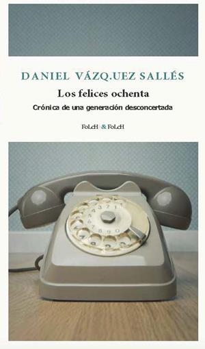 FELICES OCHENTA, LOS | 9788419563385 | VÁZQUEZ SALLÉS, DANIEL