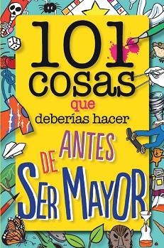 101 COSAS QUE DEBERÍAS HACER ANTES DE SER MAYOR (PACK CON REGALO) | 8432715188865 | DOWER, LAURA