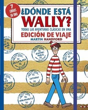 DÓNDE ESTÁ WALLY? TODAS LAS AVENTURAS CLÁSICAS DE WALLY EN UNA EDICIÓN DE VIAJE | 9788410269910 | HANDFORD, MARTIN