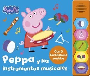 PEPPA Y LOS INSTRUMENTOS MUSICALES (PEPPA PIG. LIBRO CON SONIDOS) | 9788448871697 | HASBRO