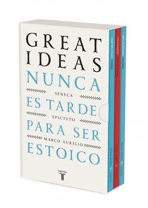 NUNCA ES TARDE PARA SER ESTOICO (SERIE GREAT IDEAS) | 9788430628766 | SÉNECA/EPICTETO/MARCO AURELIO