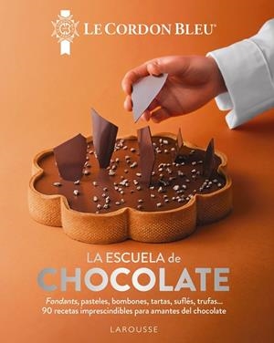 ESCUELA DE CHOCOLATE, LA. LE CORDON BLEU® | 9791387520212 | LE CORDON BLEU®