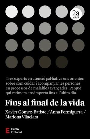 FINS AL FINAL DE LA VIDA (NOVA EDICIÓ) | 9788497668842 | FORMIGUERA MACIÀ, ANNA / VILACLARA TRASERRA, MARIONA / GÓMEZ-BATISTE, XAVIER