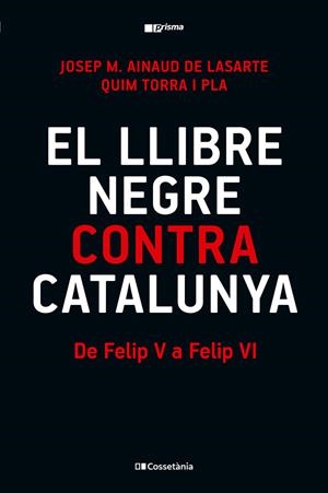 LLIBRE NEGRE CONTRA CATALUNYA, EL | 9788413565309 | TORRA I PLA, QUIM